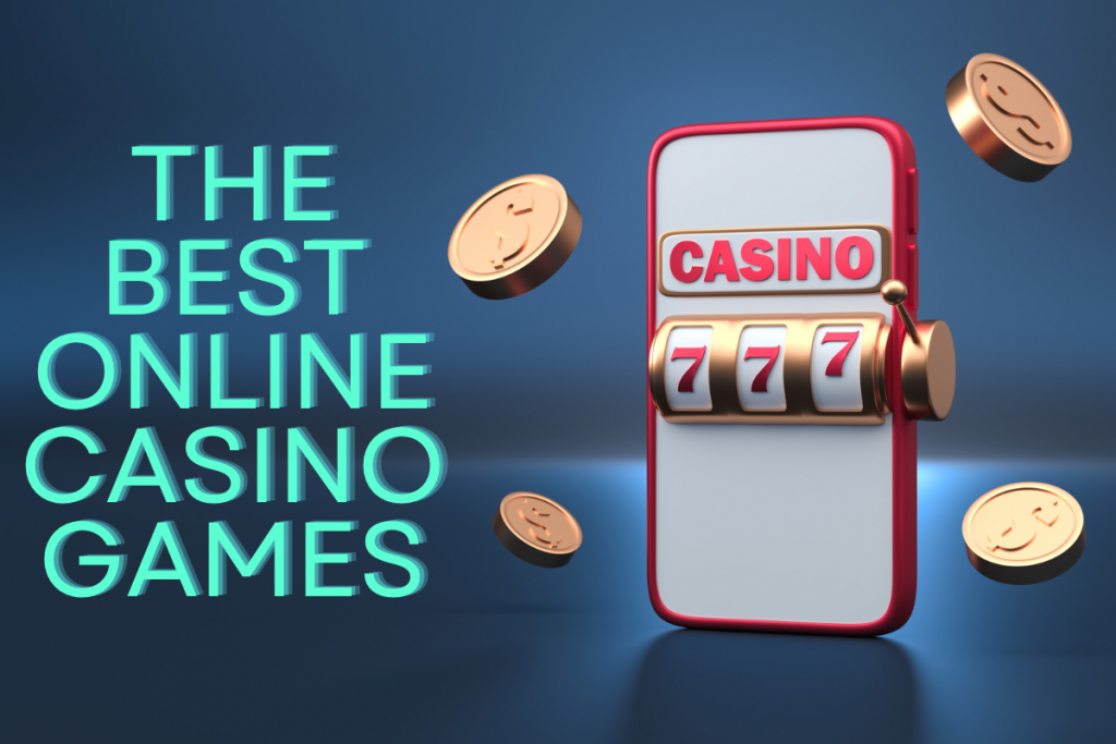 The Best Online Casino Games